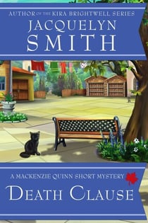 Death Clause: A Mackenzie Quinn Short Mystery - Mackenzie Quinn Mysteries