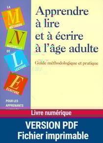 Apprendre à lire et à écrire à l'âge adulte - Guide méthodologique et pratique