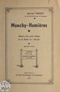 Monchy-Humières (2) - Histoire d'un petit village de la vallée de l'Aronde