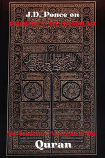 J.D. Ponce on Prophet Muhammad: An Academic Analysis of the Quran - Great Minds of Universal Thought (Analyzed), #39