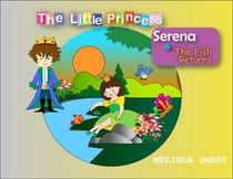 The Little Princess Serena & The Fish Returns - The Little Princess Serena, #4
