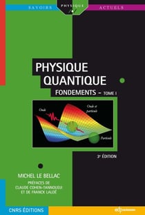 Physique quantique - Fondements Tome 1 - Fondements