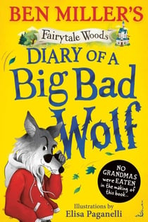 Diary of a Big Bad Wolf - Your favourite fairytales from a BIG BAD point of view!