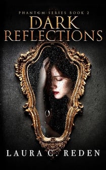 Dark Reflections - The Phantom Series, #2