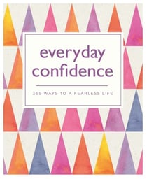 Everyday Confidence - 365 ways to a fearless life