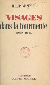Visages dans la tourmente - 1939-1945