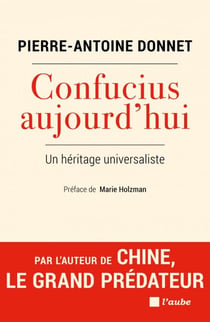 Confucius Aujourd'hui - Un héritage universaliste