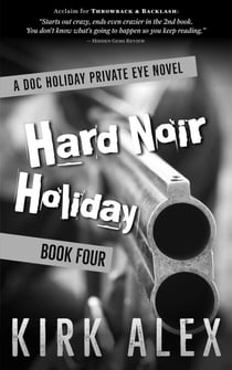 Hard Noir Holiday - Edgar "Doc" Holiday, #4