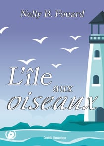L'île aux oiseaux - Se Reconstruire sur une Île Déserte : Une Comédie Romantique Pleine de Surprises