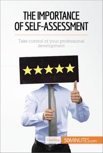 The Importance of Self-Assessment - Take control of your professional development