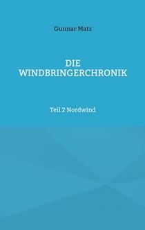 Die Windbringerchronik - Teil 2 Nordwind