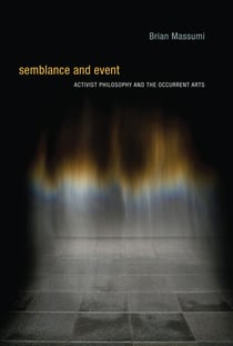 Semblance and Event - Activist Philosophy and the Occurrent Arts
