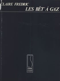 Les bêt' à gaz - Roman