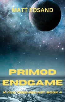 Primod Endgame: Kyda Tren Space Opera - Recast, #4