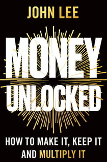 Money Unlocked - How to Make It, Keep It and Multiply It: THE NEW YORK TIMES BESTSELLER