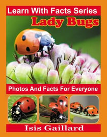 LadyBug Photos and Facts for Everyone - Learn With Facts Series, #131