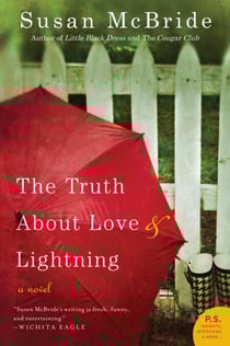 The Truth About Love and Lightning - A Novel