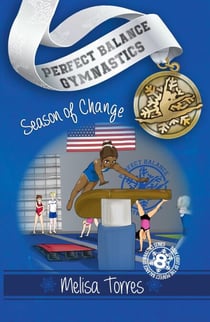 Season of Change - Perfect Balance Gymnastics Series, #8