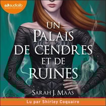 Un palais de cendres et de ruines - Un palais d'épines et de roses, tome 3 (ACOTAR)