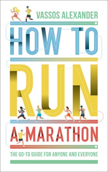 How to Run a Marathon - The Go-to Guide for Anyone and Everyone
