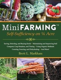Mini Farming - Self-Sufficiency on 1/4 Acre