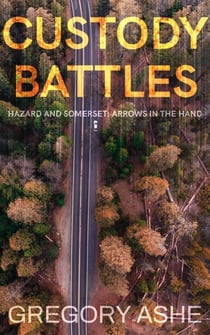 Custody Battles - Hazard and Somerset: Arrows in the Hand, #2