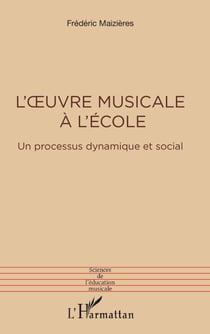 L'oeuvre musicale à l'école - Un processus dynamique et social