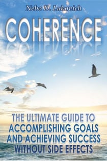 Coherence: The Ultimate Guide to Accomplishing Goals and Achieving Success Without Side Effects - Reintegration Fundamentals, #3