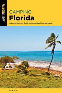 Camping Florida - A Comprehensive Guide To Hundreds Of Campgrounds