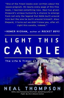 Light This Candle - The Life and Times of Alan Shepard