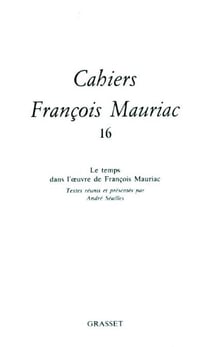 Cahiers numéro 16 (1989) - Le temps dans l'oeuvre de François Mauriac