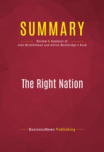 Summary: The Right Nation - Review and Analysis of John Micklethwait and Adrian Wooldridge's Book