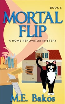 Mortal Flip - A Home Renovator Mystery, #5
