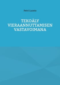 Tekoäly vieraannuttamisen vastavoimana
