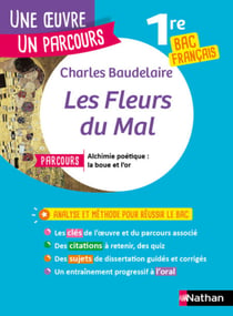 Analyse et étude de l'oeuvre - Les Fleurs du Mal de Baudelaire - Réussir son BAC Français 1re - Parcours associé Alchimie poétique : la boue et l'or - Une oeuvre, un parcours