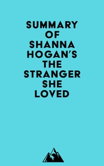 Summary of Shanna Hogan's The Stranger She Loved