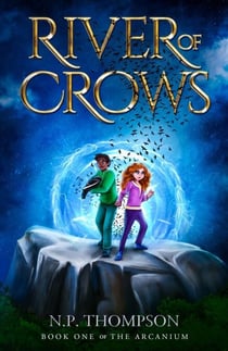 River of Crows - The Arcanium, #1