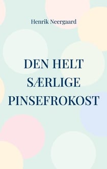 Den helt særlige pinsefrokost - Og andre historier fra gamle dage