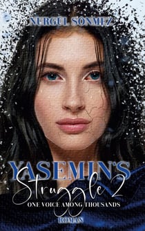 Yasemin's Struggle 2 - ONE VOICE AMONG THOUSANDS