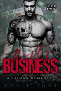 Dirty Business (Book 2) - A Filthy Hitman Romance, #2
