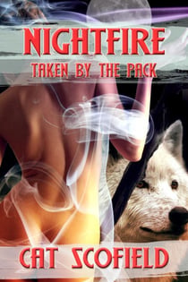 Nightfire: Taken by the Pack #4 (A Paranormal Menage Romance)