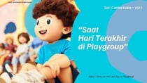 Seri Cerita Kaka - Vol.1 (Saat Hari Terakhir di Playgroup)