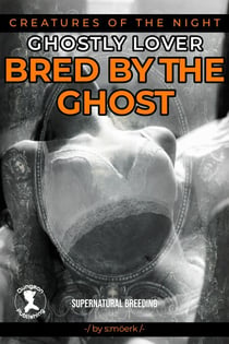 Bred by the Ghost - Creatures of the Night