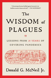The Wisdom of Plagues - Lessons from 25 Years of Covering Pandemics