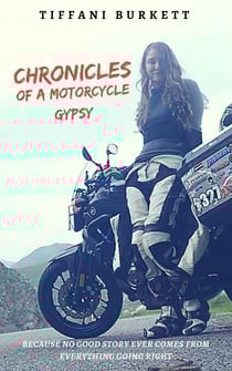 Chronicles of a Motorcycle Gypsy: The 49 States Tour - Chronicles of a Motorcycle Gypsy, #1