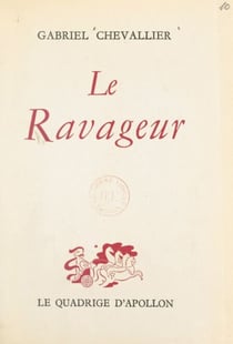 Le ravageur - Comédie en quatre actes représentée pour la première fois à Paris, au théâtre des Bouffes-Parisiens, le 15 avril 1953
