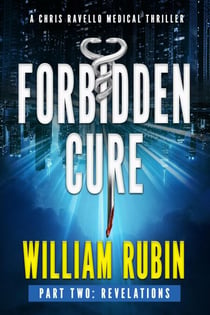 Forbidden Cure Part Two: Revelations - Ravello Medical Thrillers, #4