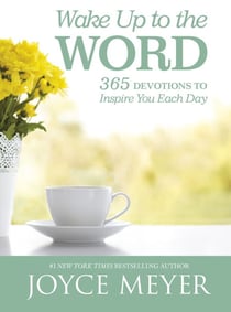 Wake Up to the Word - 365 Devotions to Inspire You Each Day