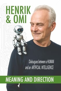 Henrik & Omi - Meaning and Direction - Henrik & Omi - The Human and AI Dialogues, #2