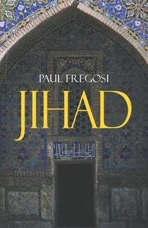 Jihad in the West - Muslim Conquests from the 7th to the 21st Centuries